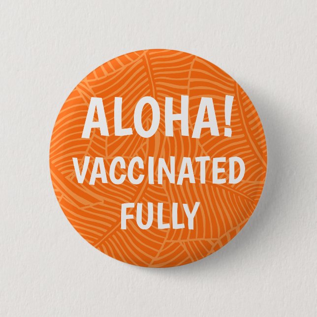 Zebra Palm Hawaiian Aloha Vaccinated Orange Button (Front)