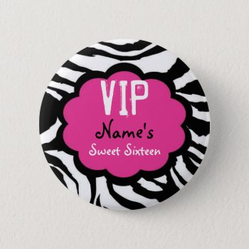 Zebra Personalized Vip Sweet Sixteen Party Favor Button by jgh96sbc at Zazzle