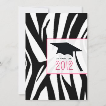 Zebra & Pink Class Of 2012 Graduation Invitation by thepinkschoolhouse at Zazzle