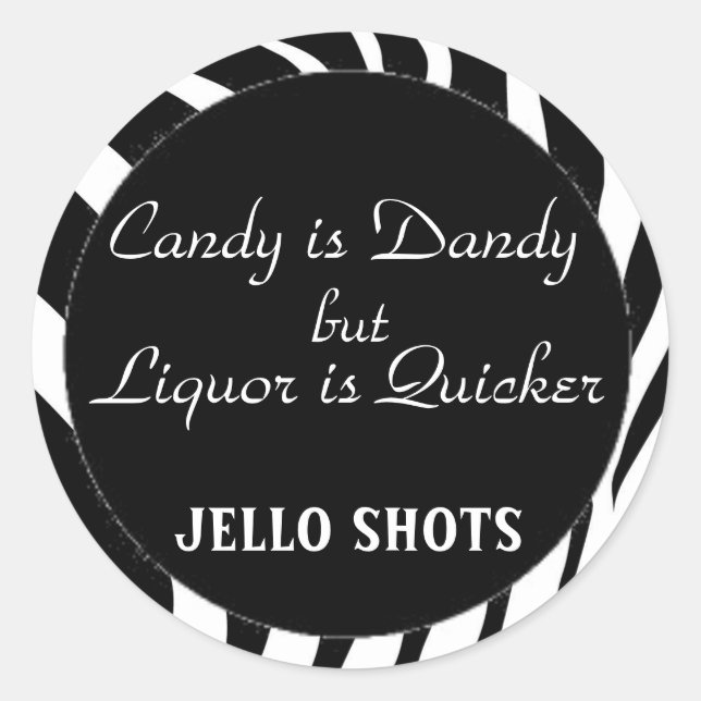 zebra print, black circle, Candy is Dandy, but,... Classic Round Sticker (Front)
