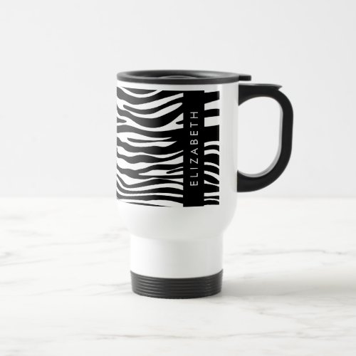 Zebra Print Stripes Black And White Your Name Travel Mug