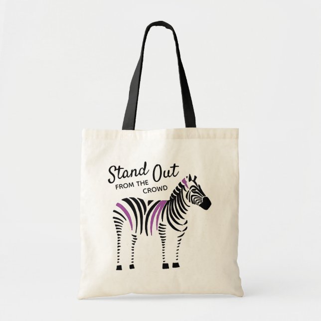 Zebra Stand Out From the Crowd Quote Tote Bag (Front)