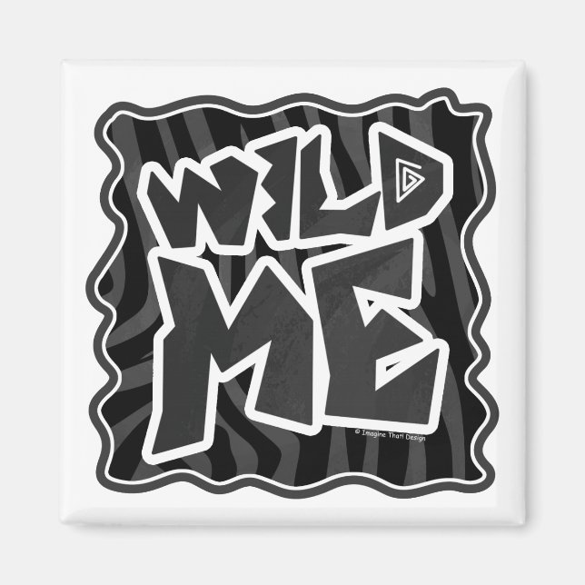 Zebra Wild me Black and Gray Magnet (Front)