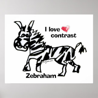 Zebraham- I love contrast Poster