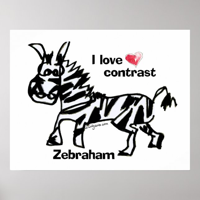 Zebraham- I love contrast Poster (Front)