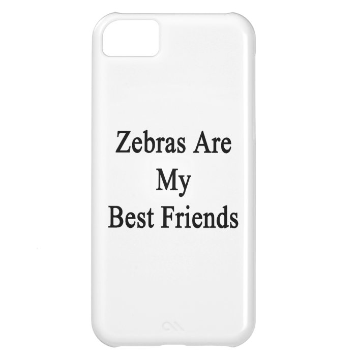 Zebras Are My Best Friends Case For iPhone 5C