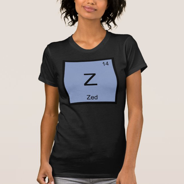 Zed Name Chemistry Element Periodic Table T-Shirt (Front)