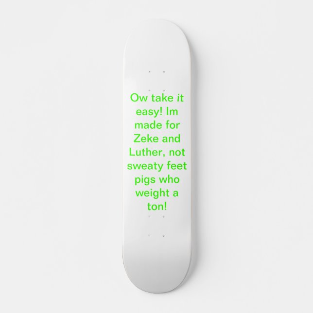 Zeke and luther's skateboard. skateboard deck (Front)