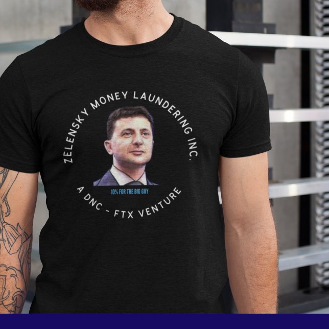 Zelensky Corruption Tee Ukraine Money Laundering (Creator Uploaded)