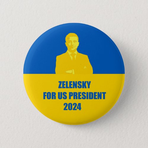 Zelensky for US President 2024 The Best Candidate Button