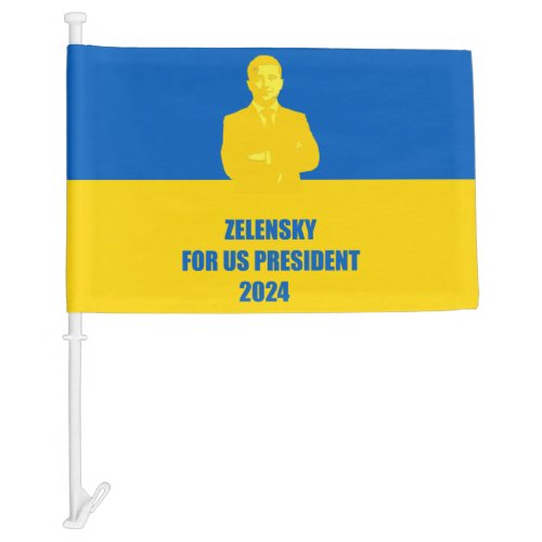 Zelensky for US President 2024 The Best Candidate Car Flag