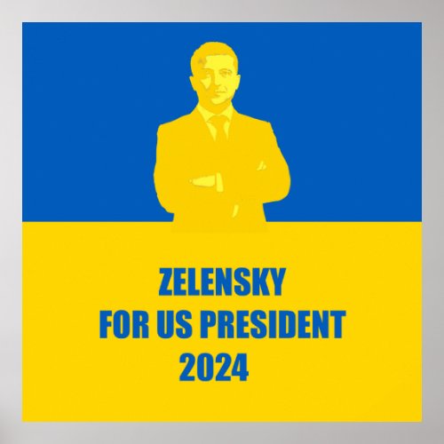 Zelensky for US President 2024 The Best Candidate Poster