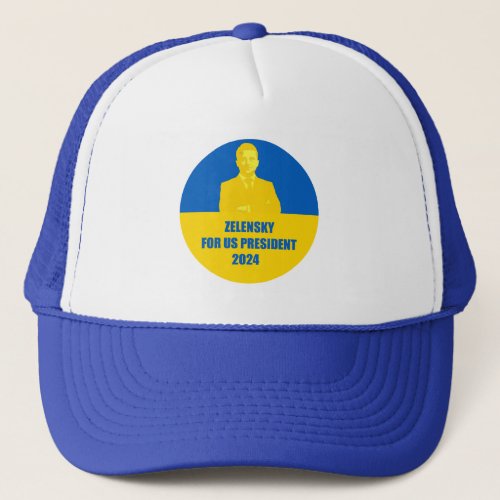 Zelensky for US President 2024 The Best Candidate Trucker Hat