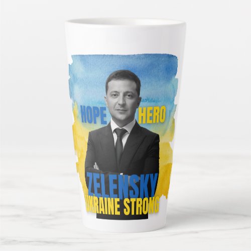 Zelensky Hope Hero Ukraine Strong  Latte Mug