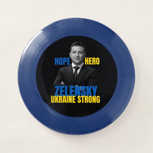 Zelensky Hope Hero Ukraine Strong  Wham_O Frisbee