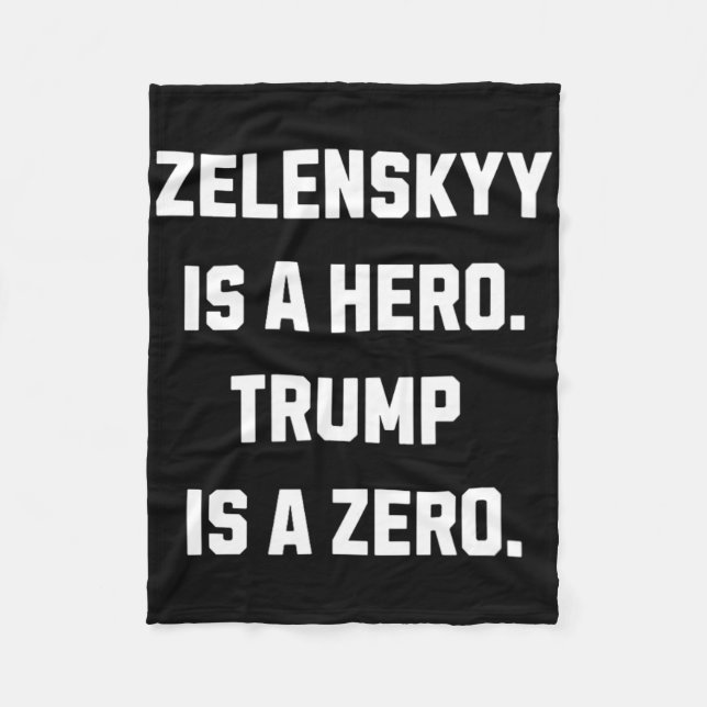 Zelenskyy Is A Hero.  Fleece Blanket (Front)