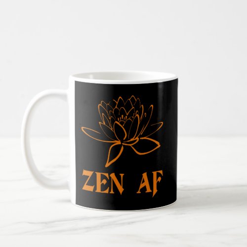 Zen Af Lotus Flower Cute Yoga Meditation Funny Coffee Mug