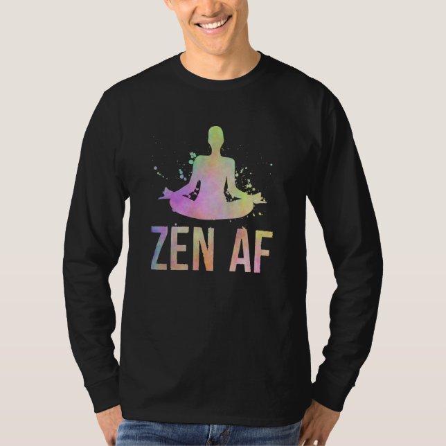 Zen AF Yoga Meditation Om Pose Yoga Quote Joke Gra T-Shirt (Front)