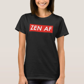 Zen AF Zen AF T-Shirt