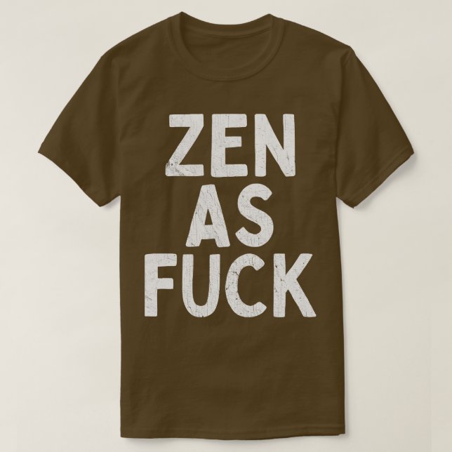 Zen as 1 T-Shirt (Design Front)