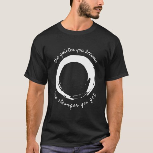 Zen Circle  Meditation Quiet Strong T_Shirt