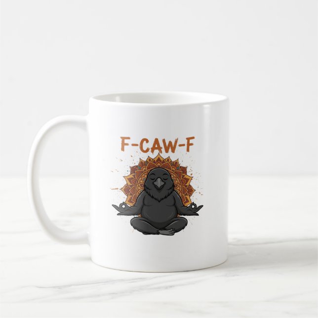 Zen Crow F Caw F Raven Fcawf Funny Meditation Yoga Coffee Mug (Left)