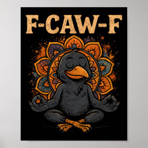 Zen Crow F Caw F Raven Fcawf Funny Meditation Yoga Poster