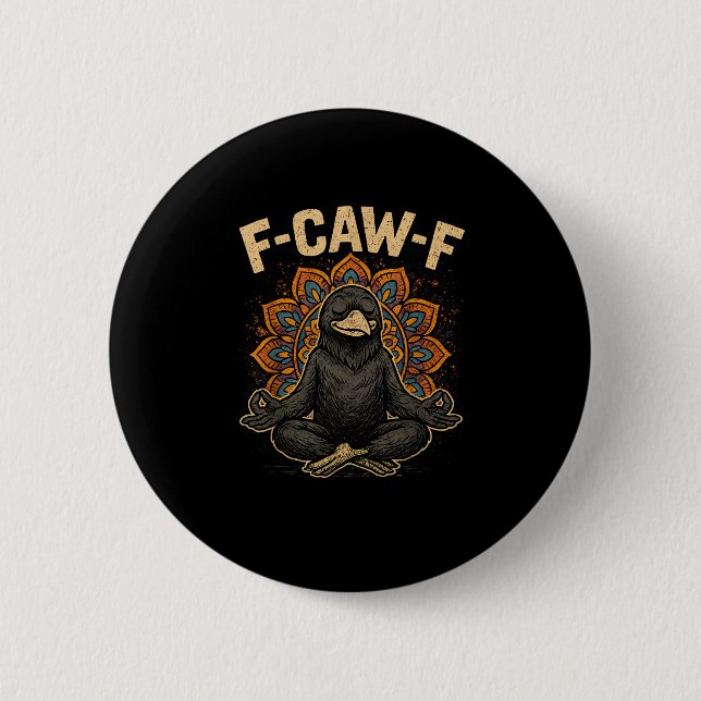 Zen F-Caw-F Crow Yoga Raven F-Caw-F Zen Funny Medi Button (Front)