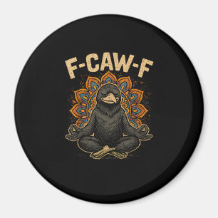 Zen F-Caw-F Crow Yoga Raven F-Caw-F Zen Funny Medi Magnet