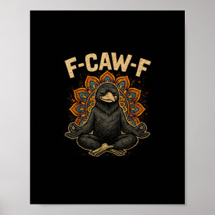 Zen F-Caw-F Crow Yoga Raven F-Caw-F Zen Funny Medi Poster