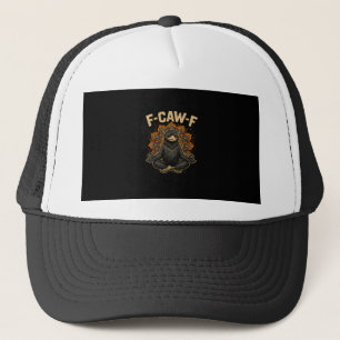 Zen F-Caw-F Crow Yoga Raven F-Caw-F Zen Funny Medi Trucker Hat