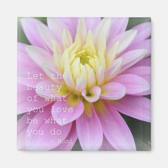 Zen Flower- Dahlia Magnet Rumi Quote (Front)