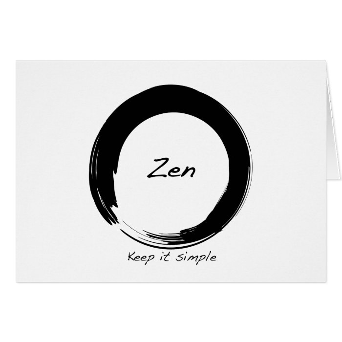 Zen Keep it simple Greeting Cards