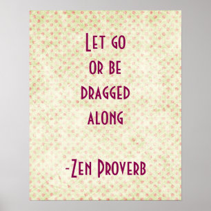 Zen Proverb Inspirational Quote Poster