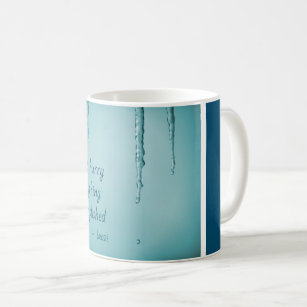 Zen Quote Icicles Water Drops Ice Blue Coffee Mug