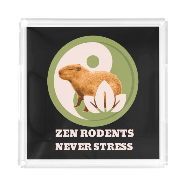 Zen Rodents Never Stress Capybara Acrylic Tray (Front)