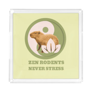 Zen Rodents Never Stress Capybara Humor Acrylic Tray