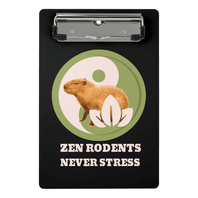 Zen Rodents Never Stress Capybara Humor Mini Clipboard (Front)