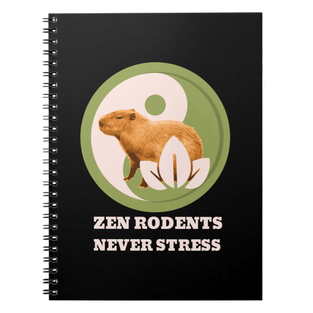 Zen Rodents Never Stress Capybara Humor Notebook (Front)