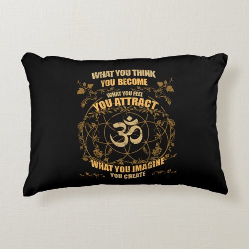Zen Yoga Spiritual Om What You Think You Become Accent Pillow