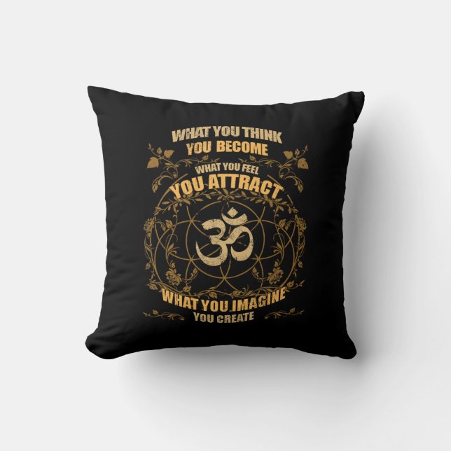 Zen Yoga Spiritual Om What You Think You Become Throw Pillow (Front)