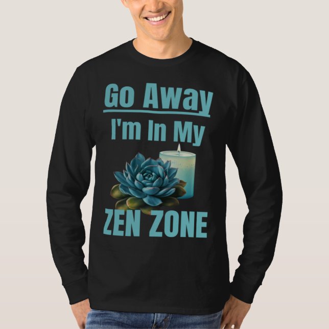 Zen Zone Relaxing Quiet Mom Mothers Zen Area Sayin T-Shirt (Front)
