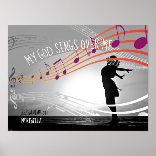 Zeph 317 MY GOD SINGS OVER ME Personalized GRAY Poster