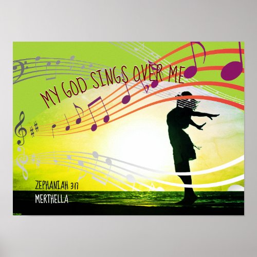 Zeph 317 MY GOD SINGS OVER ME Personalized GREEN Poster