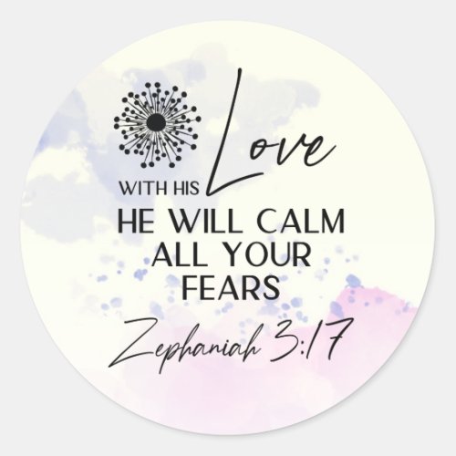Zephaniah 317 His Love will calm your fears Bible Classic Round Sticker