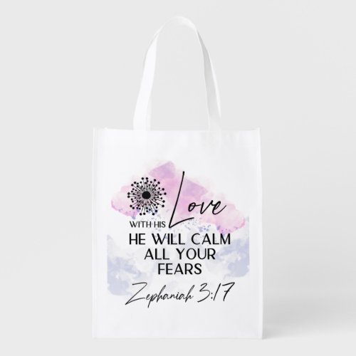 Zephaniah 317 His Love will calm your fears Bible Grocery Bag