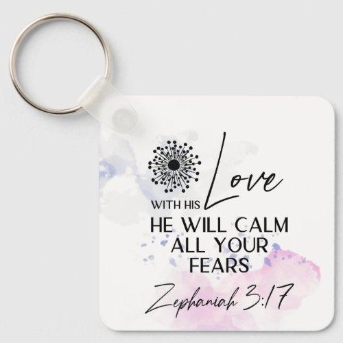 Zephaniah 317 His Love will calm your fears Bible Keychain