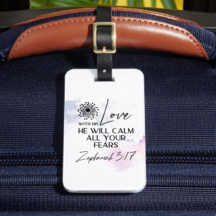 Zephaniah 3:17 His Love will calm your fears Bible Luggage Tag