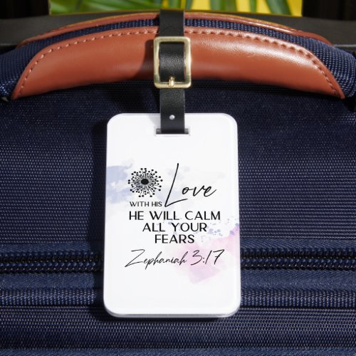 Zephaniah 317 His Love will calm your fears Bible Luggage Tag