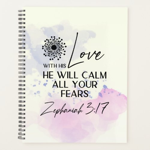 Zephaniah 317 His Love will calm your fears Bible Planner